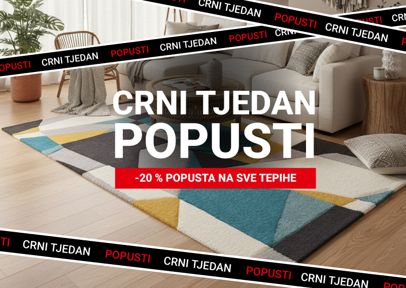 CRNI TJEDAN -20% popusta na sve tepihe